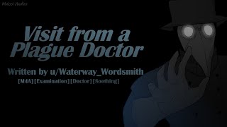 Visit From A Plague Doctor [M4A] [Examination] [Soothing] [Audio Roleplay]