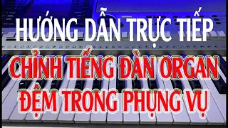 Hướng dẫn trực tiếp chỉnh tiếng Organ đệm trong Phụng Vụ