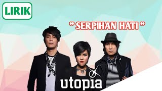 Utopia - Serpihan Hati || Lirik || Lagu Nostalgia