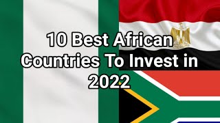 10 Best African Countries to invest in 2022