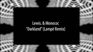 Lewis. & Monococ - Darkland (Lampé Remix)[Alula Tunes]