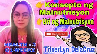 Konsepto ng Malnutrisyon | Uri ng Malnutrisyon: Undernutrition at Overnutrition | Health Q1-WEEK2