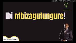 Ibi ntibizagutungure. Ep 1344/Ap Dan Ruhinda!