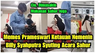 CIE Perhatian Banget Memes Nemenin Dan Masakin Sahur Buat Billy Syahputra