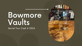 Scotch Review - Bowmore Vaults Secret Tour Cask #2304, Wine Finish