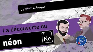 La découverte du néon 🔬👏 | Le 119e élément