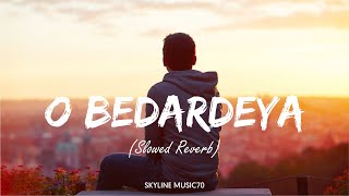 O Bedardeya Lo-Fi Cover/Slowed Reverb | Sung By Arijit Singh | Tu Jhoothi Main Makkaar