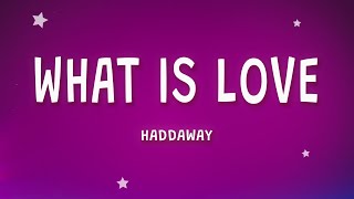 Haddaway - What Is Love (Lyrics)