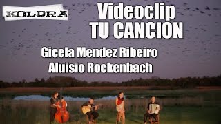 Videoclip "TU CANCION" Gicela Mendez Ribeiro y Aluísio Rockembach - CHAMAME