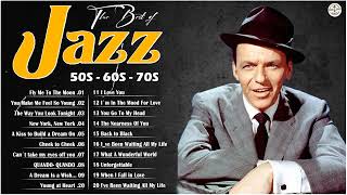 Jaz Music Best Songs 50s 60s 🥮 Relaxing Old Jazz Songs Full Album  Frank Sinatra , Nat king Cole