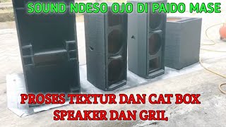 PROSES TEXTUR DAN PENGECATAN GRIL BOX SPEAKER CUSTOM #sound #soundndeso