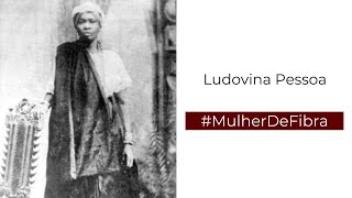 LUDOVINA PESSOA | #MulherDeFibra