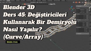 Blender 3D Ders 45: Değiştiricileri Kullanarak Bir Demiryolu Nasıl Yapılır?