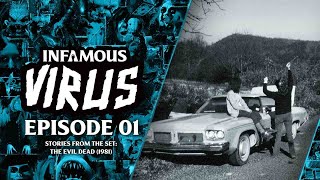 Stories from the Set: The Evil Dead (Infamous Virus Ep. 1)