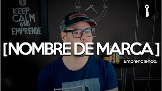 Cómo elegir un buen nombre para tu marca | Startuptorial [2]  | César Dabián