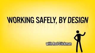 Rod Stickman - Working Safely, By Design