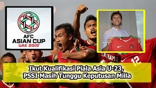 Ikuti Kualifikasi Piala Asia U-23, PSSI Masih Tunggu Keputusan Milla