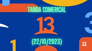 Tanda Comercial Canal 13 (22 de Octubre del 2023)