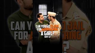 Can You Go To Jail For Approaching A Girl? | Day 12 | #shorts