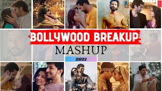 Bollywood Breakup Mashup 2021 | Broken Heart Songs 💔 | Heart Touching Songs | Sad Songs