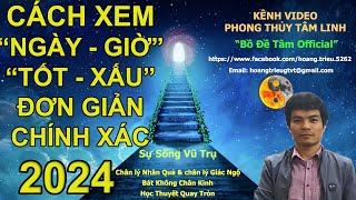 Cách Xem Ngày Giờ Tốt Xấu 2024 | Đơn Giản - Chính Xác Chọn Giờ Tốt