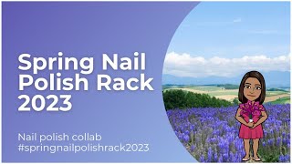 Spring Rack 2023 Collab || Part 1 #springnailpolishrack2023