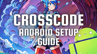 Playing Crosscode on Android: A Simple Step-by-Step Guide