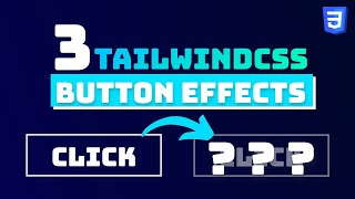 3 Button Effects You Need to Know | TailwindCSS