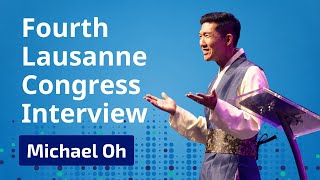 Michael Oh at the Fourth Lausanne Congress: Reflections, Congress Highlights, and What’s Next