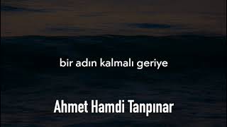 Bir adın kalmalı geriye | Ahmet Hamdi Tanpınar