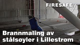 Brannmaling av stålsøyler i Lillestrøm // Firesafe