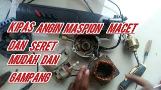 CARA SERVIS KIPAS ANGIN MASPION MATI DAN MACET