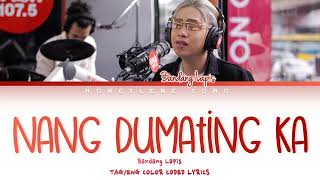 Bandang Lapis- Nang Dumating Ka Lyrics (TAG/ENG) #bandanglapis #colorcodedlyrics