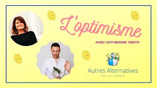 Osez l'optimisme avec Catherine Testa | Podcast | Autres alternatives