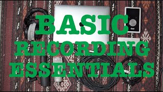 The Joy of Recording #11: Basic Recording Essentials