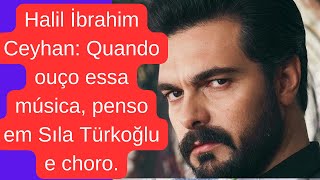 Халил Ибрагим Джейхан: Когда я слышу эту песню, я думаю о Силе Тюркоглу и плачу.