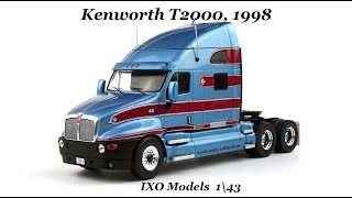 Kenworth T2000, 1998   IXO Models 1\43