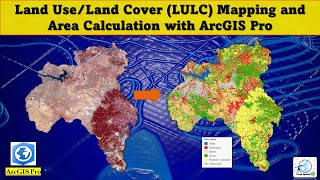 Land Use / Land Cover (LULC) Mapping & Area Calculation with ArcGIS Pro