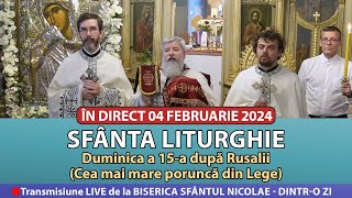 🔴 LIVE 04 02 2024 Sfânta Liturghie la Duminica a 15-a după Rusalii - Sfântul Nicolae Dintr-o Zi