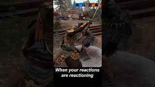 When your reactions are reactioning #forhonor #duels