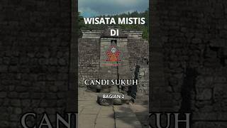 Wisata mistis Candi Sukuh bag 2