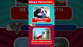 "Would You Rather: Superhero Powers Edition!"