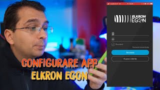 Configurazione Cloud Elkron Egon e utilizzo dell'app Android e Apple - Guida completa e test