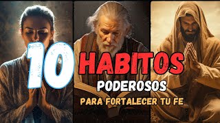 ¿Qué HABITOS posee un BUEN CREYENTE?| 10 Hábitos