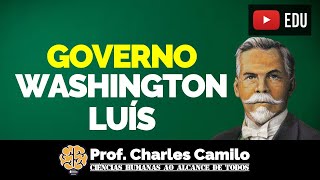 GOVERNO WASHINGTON LUÍS (1926 - 1930)