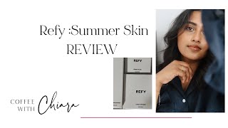 REFY SUMMER SKIN REVIEW || Coffee with Chiara