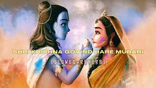 Shri Krishna Govind Hare Murari (Slowed Reverb) |Jubin Nautiyal