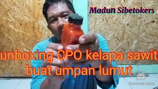 unboxing CPO kelapa sawit buat campuran lumut 👍👍