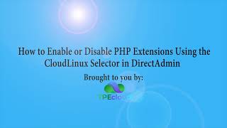 TPEcloud Tutorial: How to Enable or Disable PHP Extensions Using the CloudLinux Selector