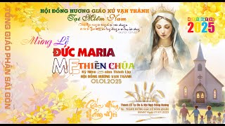 🔴( trực tiếp ) ĐỒNG HƯƠNG VẠN THÀNH - Thánh Lễ Tạ Ơn & Họp Mặt Mừng Lễ Đức Maria Mẹ Thiên Chúa 2025